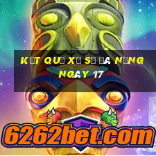 kết quả Xổ Số Đà Nẵng ngày 17