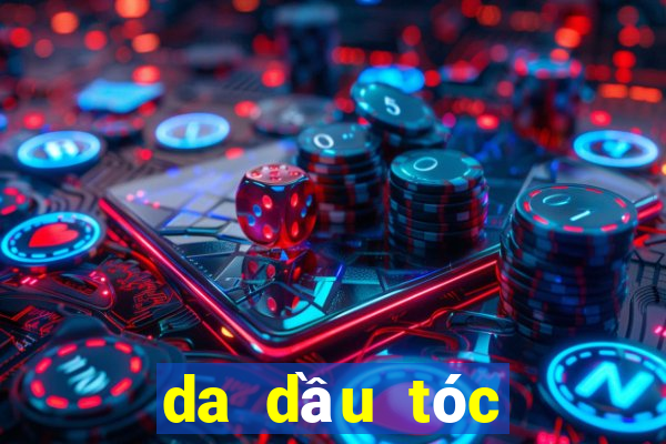 da dầu tóc nhanh bết