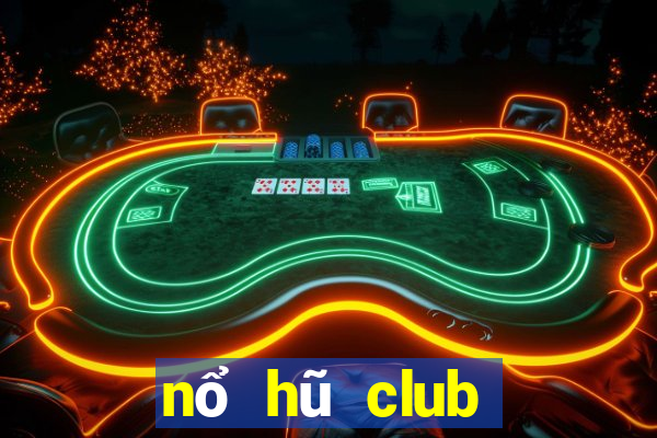 nổ hũ club đổi thưởng