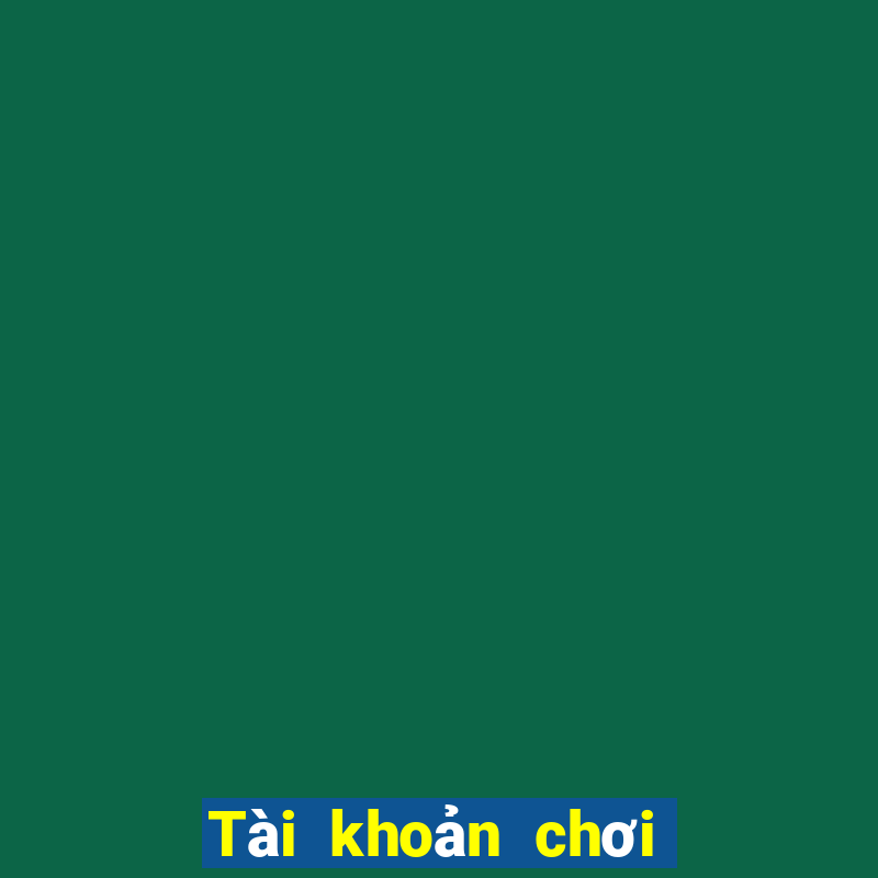 Tài khoản chơi game phải thắng