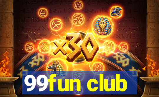 99fun club