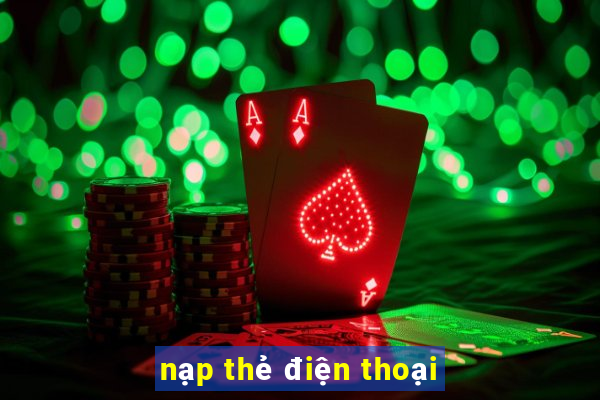 nạp thẻ điện thoại