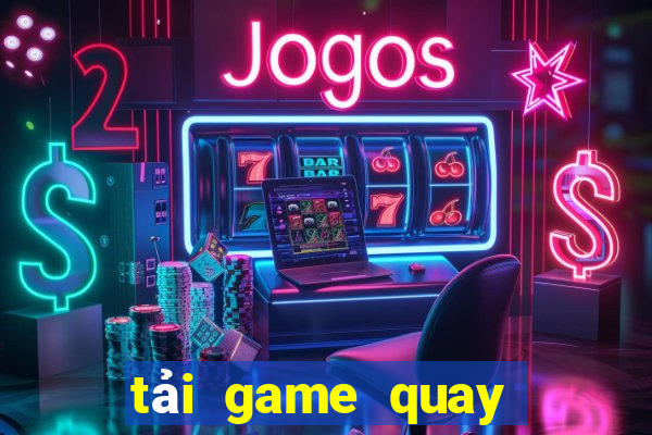 tải game quay số trúng thưởng