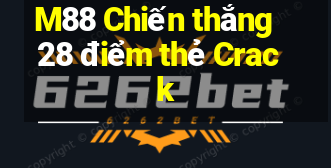 M88 Chiến thắng 28 điểm thẻ Crack