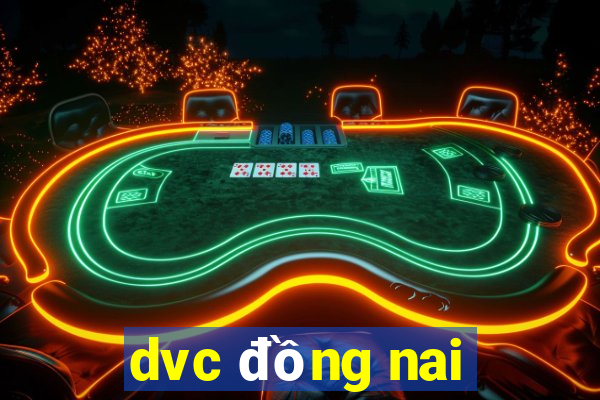 dvc đồng nai