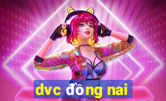 dvc đồng nai