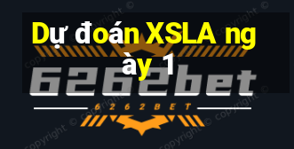 Dự đoán XSLA ngày 1