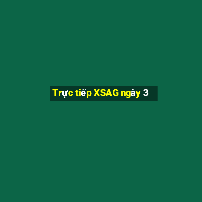 Trực tiếp XSAG ngày 3