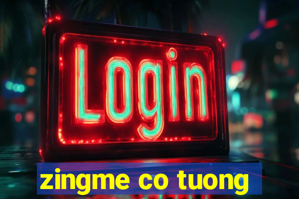 zingme co tuong