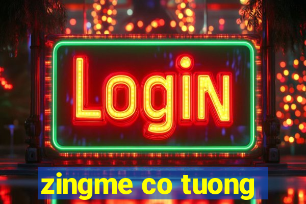 zingme co tuong