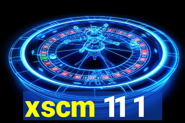 xscm 11 1