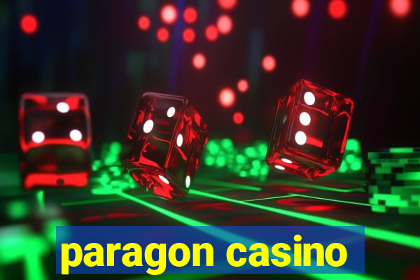 paragon casino