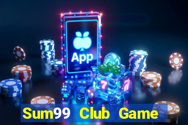 Sum99 Club Game The Bài Hack