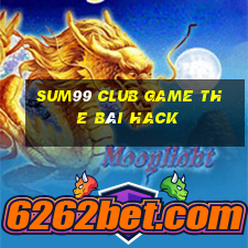 Sum99 Club Game The Bài Hack