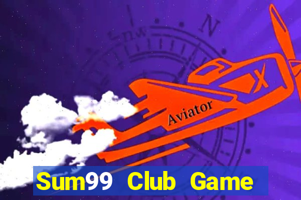 Sum99 Club Game The Bài Hack