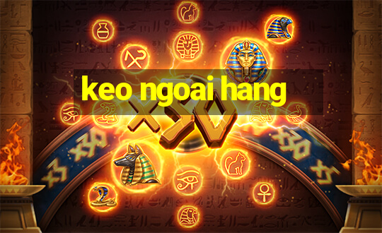 keo ngoai hang