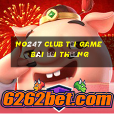 No247 Club Tại Game Bài Đổi Thưởng