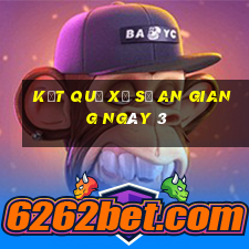 kết quả Xổ Số an giang ngày 3