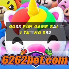 Go88 Fun Game Bài Đổi Thưởng B52