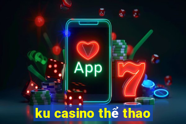 ku casino thể thao