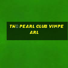 thẻ pearl club vinpearl