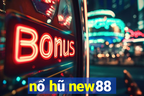 nổ hũ new88