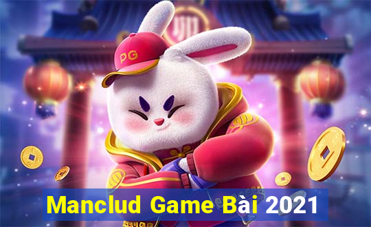 Manclud Game Bài 2021