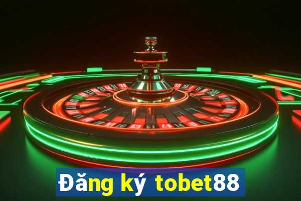 Đăng ký tobet88