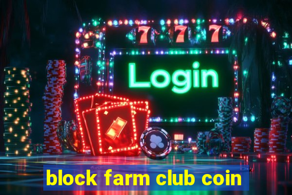 block farm club coin