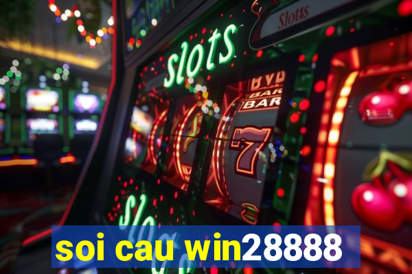 soi cau win28888