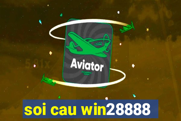 soi cau win28888