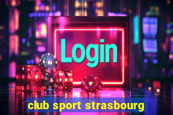 club sport strasbourg