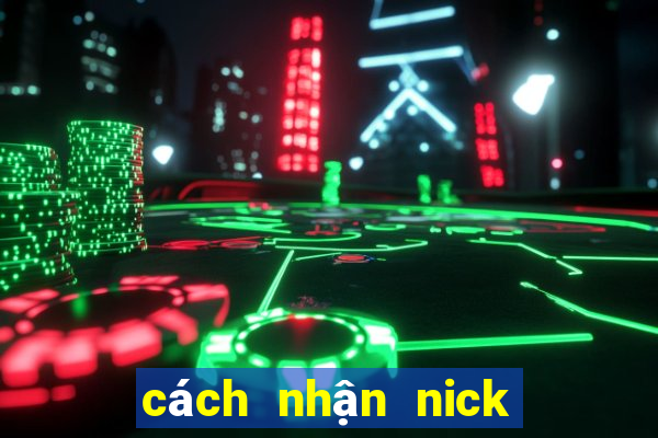 cách nhận nick miễn phí