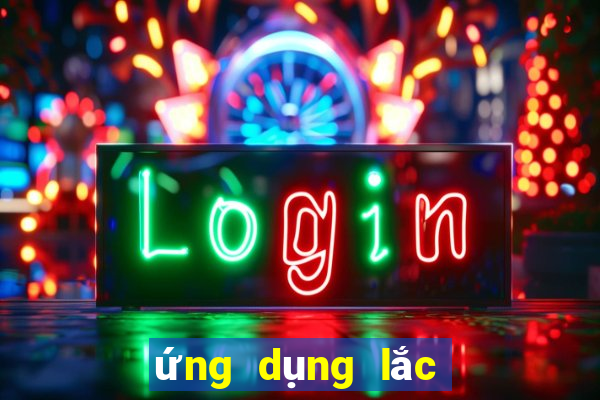 ứng dụng lắc bầu cua