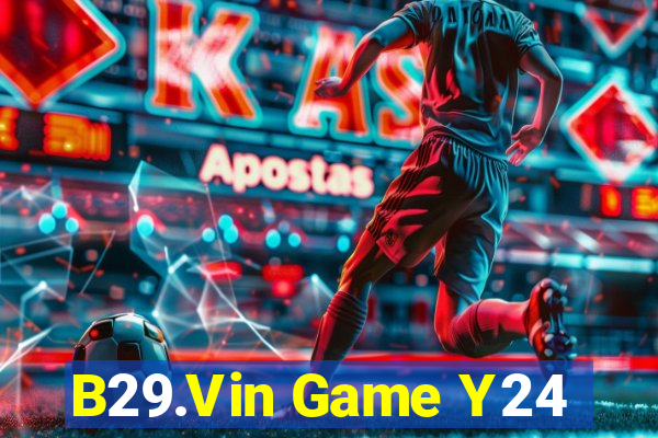 B29.Vin Game Y24