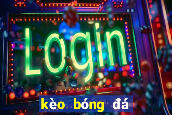 kèo bóng đá giao hữu châu á