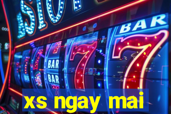 xs ngay mai