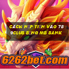 cách nạp tiền vào 789club bằng mb bank