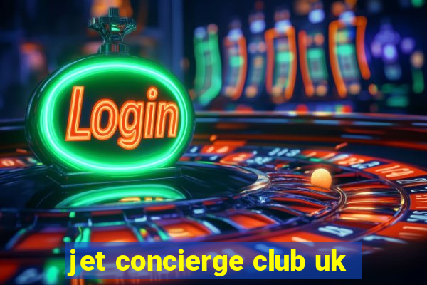 jet concierge club uk