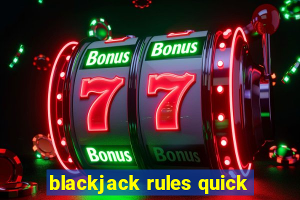 blackjack rules quick