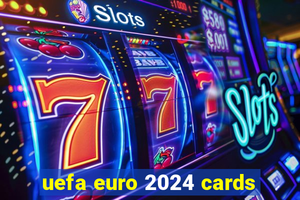 uefa euro 2024 cards