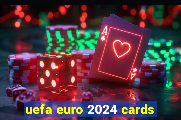 uefa euro 2024 cards