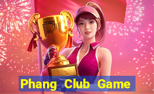 Phang Club Game Bài Kubet