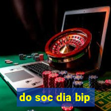 do soc dia bip