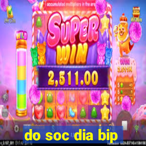 do soc dia bip