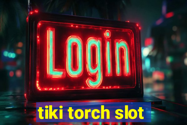 tiki torch slot