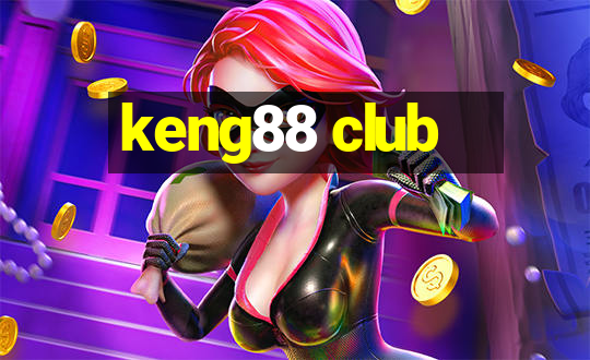 keng88 club