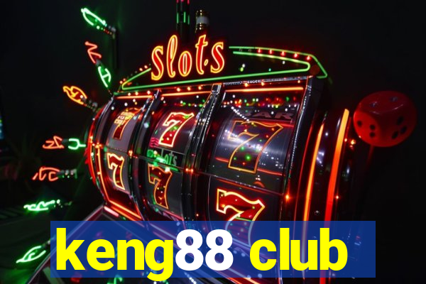 keng88 club