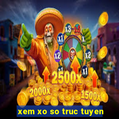 xem xo so truc tuyen