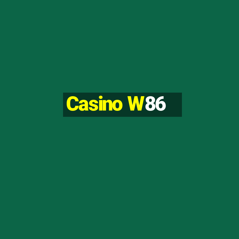 Casino W86